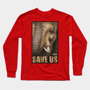 ELEPHANT—SAVE US Long Sleeve T-Shirt